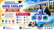 Buxoro davlat pedagogika instituti aniq fanlar pedagogika oliy maktabiga 2026–2027 o‘quv yili uchun qabul e’lon qiladi