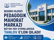Viloyat pedagogik mahorat markazi bo'sh ish o'rinlariga tanlov e'lon qiladi