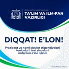 Prezident va nomli davlat stipendiyalari tanlovlari: test sinovlari natijalari e’lon qilindi