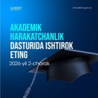 “Akademik harakatchanlik” dasturi tanlovining 2026-yil 2-choragi uchun loyihalar qabuli boshlandi.
