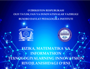 FIZIKA, MATEMATIKA VA  INFORMATSION  TEXNOLOGIYALARNING INNOVATSION  RIVOJLANISHDAGI O‘RNI