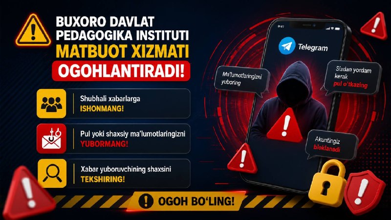 ⚠️ BUXORO DAVLAT PEDAGOGIKA INSTITUTI MATBUOT XIZMATI OGOHLANTIRADI!